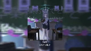 Duka–LAST CHILD slowedreverb [upl. by Isidora]