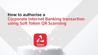 How to Authorise Internet Banking Transactions Using Corporate Soft Token QR Scanning [upl. by Yerrot]