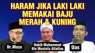 Hukum Islam jika laki laki pakai baju warna Kuning atau Merah uas drmaza [upl. by Halivah845]