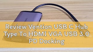 Review Vention USB C Hub Type To HDMI VGA USB 30 PD Docking Station TypeC for Laptop PC Macbook [upl. by Worl357]