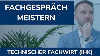 Technischer Fachwirt IHK  Wie du das Fachgespräch meisterst Ablauf Tipps und Tricks [upl. by Schurman450]