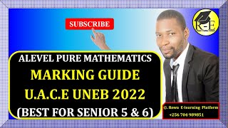 015– ALEVEL PURE MATHEMATICS PAPER 1  MARKING GUIDE amp REPORT FOR UACE UNEB 2022  4251 [upl. by Inafets]