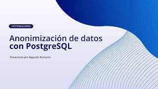 Anonimización de datos con PostgreSQL [upl. by Nils322]