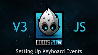 Cocos2dJS v3 Tutorial 50  Setting Up Keyboard Events [upl. by Davida]