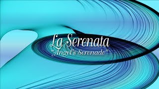 LA SERENATA quotAngels Serenadequot composed by Gaetano Braga [upl. by Nonnair]