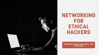 Networking for Ethical Hackers  Network Subnetting Part 2 The Challenge ReUp [upl. by Eenaffit245]