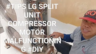 TIPS LG SPLIT UNIT COMPRESSOR MOTOR MALFUCTIIONING  DIY [upl. by Allemaj]