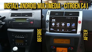 Citroen C4 I  Install Android 9 Inch Multimedia Unit  Links in Clip Description [upl. by Eleanore]