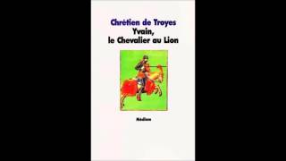 Chrétien de Troyes Yvain le chevalier au lion chapitre 9 [upl. by Acyssej]