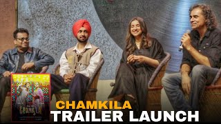 Chamkila movie Trailer Launch Diljit Dosanjh Parineeti Chopra A R Rahman Imtiyaz Ali [upl. by Haag910]