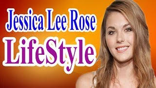 Jessica Lee Rose LifestyleBoyfriendHusbandNet worthHouseCarHeightWeightageBiography  2018 [upl. by Aileon53]