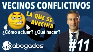 11 ⚠️ COMO ACTUAR ANTE VECINOS CONFLICTIVOS ⚠️ RUIDOS molestos y actividades NO permitidas 😤 [upl. by Ardnuhsor]