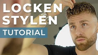 SO STYLST DU DEINE LOCKEN ● LOCKEN STYLEN TUTORIAL für MÄNNER [upl. by Madra]