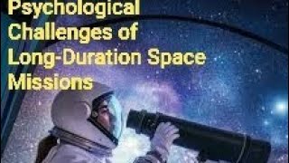 Psychological Challenges of LongDuration Space MissionsSpacePsychology MentalHealthInSpace [upl. by Rus]