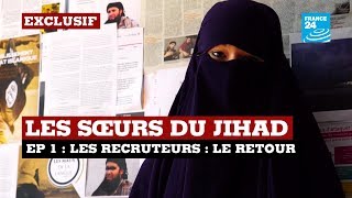 ÉPISODE 1  Les Sœurs femmes cachées du jihad  Devenir une sœur de la quotDawlaquot [upl. by Senilec]