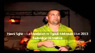 Hasni Sghir La Matebkich W t gouli Mektoubi Live 2013 Hommage Hasni [upl. by Nifares]