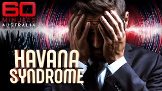 Havana Syndrome Is Russia behind the mysterious illness  60 Minutes Australia [upl. by Ikkin715]