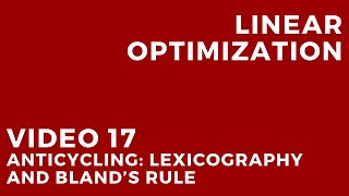 Linear Optimization  Video 17 Anticycling lexicography and Blands rule [upl. by Aicenaj]