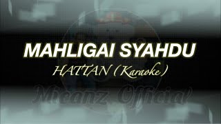 Hattan  Mahligai Syahdu Karaoke Best Quality [upl. by Bryce110]