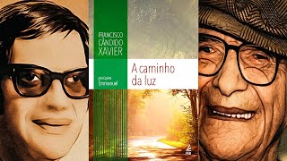 A CAMINHO DA LUZ Audiolivro Espírita  Por Emmanuel e Chico Xavier [upl. by Laden384]