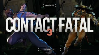 Deadlock Montage  Contact Fatal 3 [upl. by Tnelc]