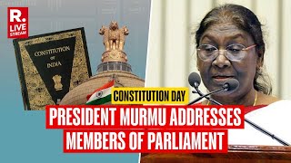 President Droupadi Murmu Addresses Members Of Parliament LIVE  Samvidhan Divas [upl. by Notsehc]