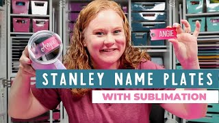 DIY Stanley Tumbler Name Tags with Sublimation [upl. by Dacia]