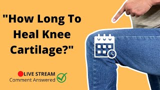 How Long Does It Actually Take To Heal Knee Cartilage [upl. by Inatirb909]