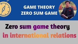 ZeroSum Game theory in international relations Implications of ZeroSum Game theory in IR [upl. by Caruso]