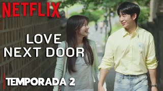 TEMPORADA 2 DE AMOR EN LA PUERTA DE A LADO NETFLIX LOVE NEXT DOOR FINAL EXPLICADO [upl. by Hyps277]