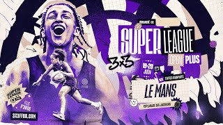 Superleague 3x3 FFBB 2024  Open Plus du Mans  Jour 1  Phase de poules [upl. by Ennasil]