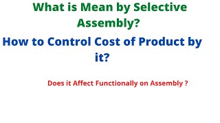 Selective Assembly in Metrology [upl. by Ahtanaram495]