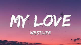 Westlife  My Love Lyrics [upl. by Aitsirhc]