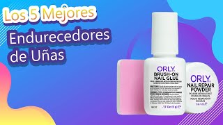 Los 5 Mejores Endurecedores de Uñas [upl. by Roswald]