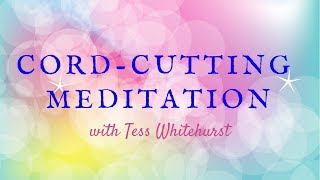 CordCutting Meditation [upl. by Skardol924]