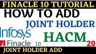 Finacle 10 Tutorial  HACM  How to add joint holder  Learn and gain [upl. by Kcirtapnaes]