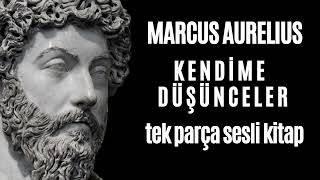 Sesli Kitap Dinle  Marcus Aurelius  Kendime Düşünceler Stoacılık [upl. by Snook]