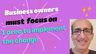 Focus on 1 area to implement the Change [upl. by Kelda]