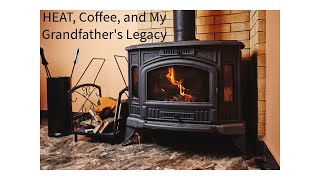 HEAT Coffee and My Grandfathers Legacy [upl. by Lust]