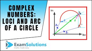 Complex Numbers  Loci  Arc of a Circle  ExamSolutions Maths Video Tutorials [upl. by Asiralc]