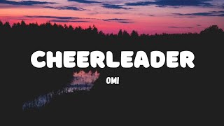 OMI  Cheerleader Lyrics [upl. by Belden264]