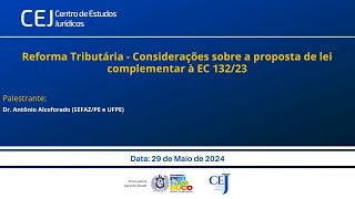 PGEPE  CEJ  Reforma Tributária Considerações Sobre a Proposta de Lei Complementar à EC 13223 [upl. by Cully]