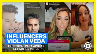 Influencers vendidos violan veda electoral para apoyar al Partido Verde [upl. by Wittenburg]