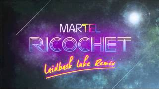 MARTEL  Ricochet Laidback Luke Remix [upl. by Ahsiri477]