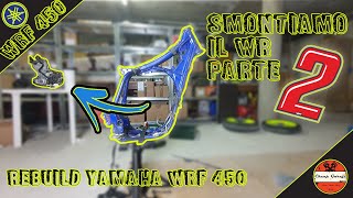 💣💣Rebuild Yamaha WRF 450 💣💣 Smontiamo il WR Parte 2💣💣 [upl. by Meehsar929]