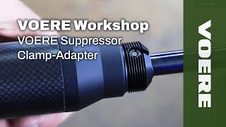 VOERE Workshop  VOERE Suppressor ClampAdapter [upl. by Pearse621]