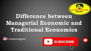 Difference between Managerial Economic and Traditional Economics  Complete Analysis in HINDI [upl. by Grange]