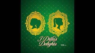 J Dilla  J Dillas Delights Vol 1  Full Album  2017 [upl. by Meng921]