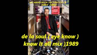 de la soul  eye know  know lt all mix 1989 [upl. by Ydnyc233]