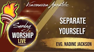 Visionaires Apostolic  Evg Nadine Jackson  Separate Yourself [upl. by Richma]